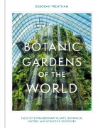 Cover-Bild zum Titel 'Botanic Gardens of the World' von 'Deborah Trentham'