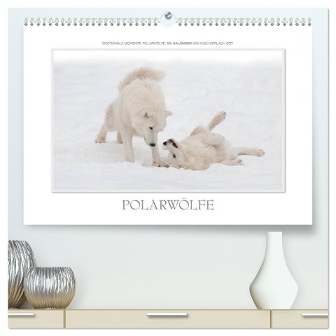 Emotionale Momente: Polarwölfe. / CH-Version (hochwertiger Premium Wandkalender 2024 DIN A2 quer), Kunstdruck in Hochglanz - Ingo Gerlach GDT