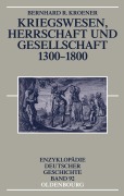 Cover-Bild zum Titel 'Kriegswesen, Herrschaft und Gesellschaft 1300-1800' von 'Bernhard R. Kroener'