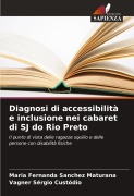 Diagnosi di accessibilità e inclusione nei cabaret di SJ do Rio Preto - Maria Fernanda Sanchez Maturana, Vagner Sérgio Custódio