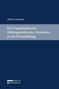 Cover-Bild zum Titel 'Die Organisation des Haftungsrisikos des Vorstands in der Privatstiftung' von 'Alwin Lettowsky'