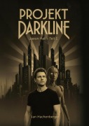 Cover-Bild zum Titel 'Projekt Darkline' von 'Jan Hachenberger'