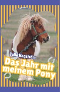 Cover-Bild zum Titel 'Das Jahr mit meinem Pony' von 'Torbjörg Hagström'
