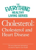 Cover-Bild zum Titel 'Cholesterol: Cholesterol and Heart Disease' von 'Adams Media'
