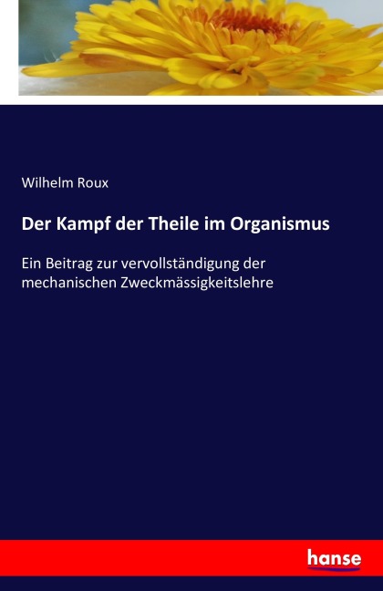 Der Kampf der Theile im Organismus - Wilhelm Roux