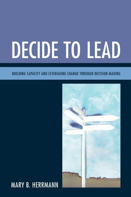 Decide to Lead - Mary B. Herrmann
