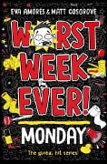 Cover-Bild zum Titel 'Worst Week Ever!  Monday' von 'Eva Amores, Matt Cosgrove'