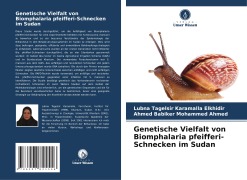 Cover-Bild zum Titel 'Genetische Vielfalt von Biomphalaria pfeifferi-Schnecken im Sudan' von 'Lubna Tagelsir Karamalla Elkhidir, Ahmed Babiker Mohammed Ahmed'