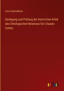 Cover-Bild zum Titel 'Darlegung und Prüfung der Kant'schen Kritik des Ontologischen Beweises für's Dasein Gottes' von 'Ernst Schmidtborn'