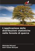 Cover-Bild zum Titel 'L'applicazione delle distribuzioni statistiche nelle foreste di querce' von 'Mehrdad Mirzaei, Amir Eslam Bonyad'