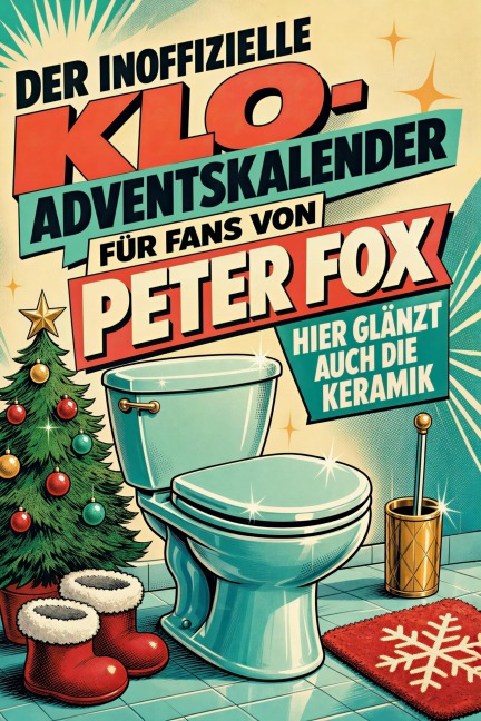 Der inoffizielle Klo-Adventskalender für Fans von Peter Fox - Nora Kaiser