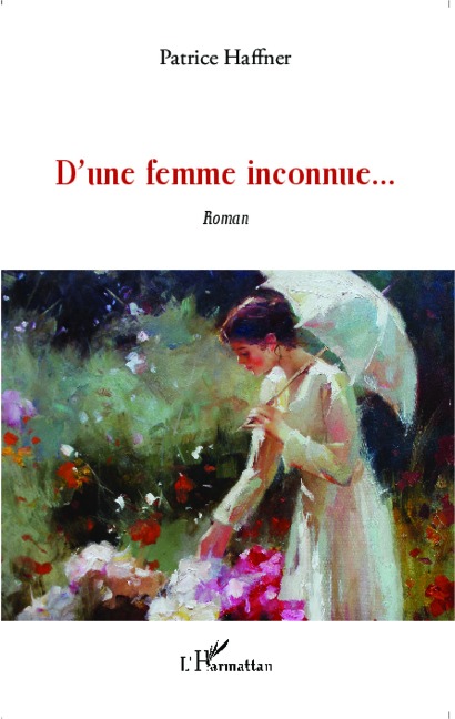 D'une femme inconnue - Patrice Haffner
