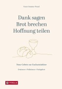 Cover-Bild zum Titel 'Dank sagen, Brot brechen, Hoffnung teilen' von 'Franz Gmainer-Pranzl'