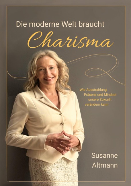 Die moderne Welt braucht Charisma - Susanne Altmann