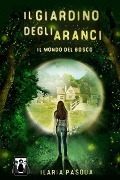 Il Giardino degli Aranci - Il Mondo del Bosco - Ilaria Pasqua