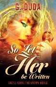 Cover-Bild zum Titel 'So Let Her be Written' von 'G. Duda'