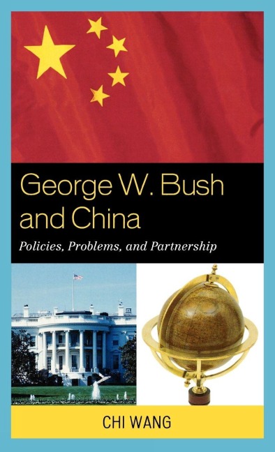George W. Bush and China - Chi Wang
