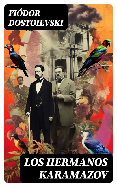 Los hermanos Karamazov - Fiódor Dostoievski