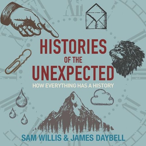 Histories of the Unexpected - James Daybell, Sam Willis