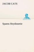 Cover-Bild zum Titel 'Spaens Heydinnetie' von 'Jacob Cats'
