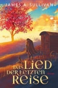 Cover-Bild zum Titel 'Das Lied der letzten Reise' von 'James A. Sullivan'