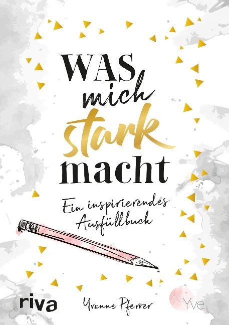 Was mich stark macht - Yvonne Pferrer