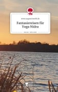 Cover-Bild zum Titel 'Fantasiereisen        für Yoga Nidra. Life is a Story - story.one' von 'Www. Yogamitmelli. de'