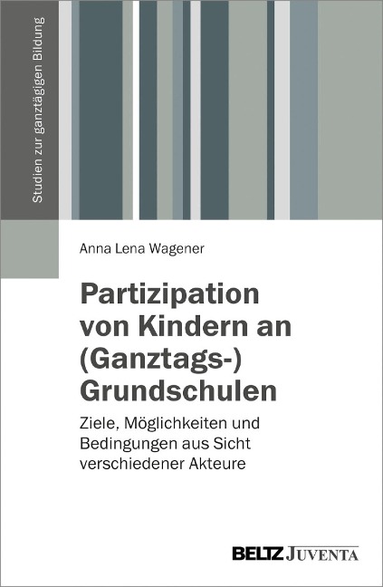 Partizipation von Kindern an (Ganztags-)Grundschulen - Anna Lena Wagener