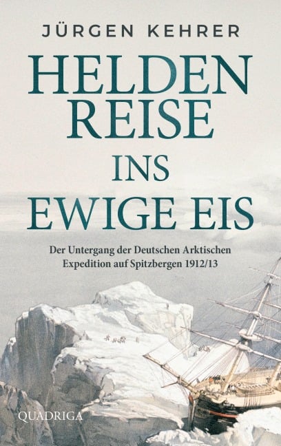 Heldenreise ins ewige Eis - Jürgen Kehrer