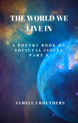 Cover-Bild zum Titel 'The World We Live In 3' von 'Jamell Crouthers'