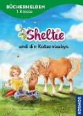 Sheltie, Bücherhelden 1. Klasse, Sheltie und die Katzenbabys - Carola von Kessel