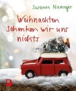 Cover-Bild zum Titel 'Weihnachten schenken wir uns nichts' von 'Susanne Niemeyer'