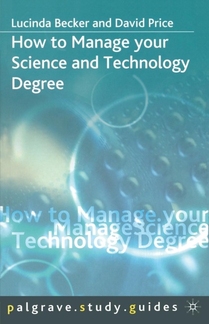 How to Manage your Science and Technology Degree - Lucinda Becker, David Price
