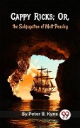 Cover-Bild zum Titel 'Cappy Ricks ; Or , the Subjugation of matt peasley' von 'Peter B. Kyne'