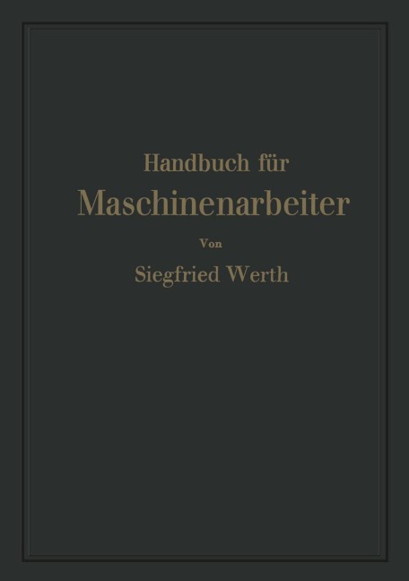 Handbuch für Maschinenarbeiter - Siegfried Werth