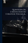 Cover-Bild zum Titel 'Quintilien, De L'institution De L'orateur, Volume 4...' von ''