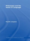 Cover-Bild zum Titel 'Philosophy and the Vision of Language' von 'Paul M. Livingston'