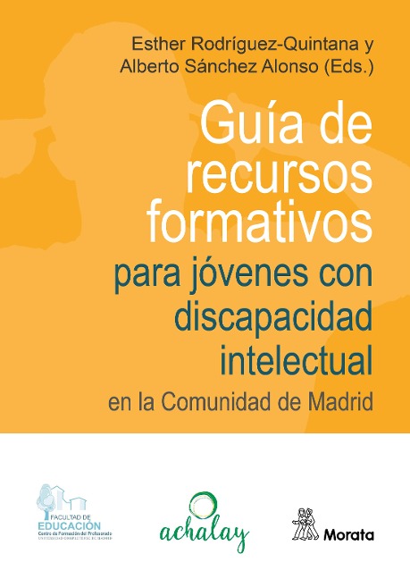 Guía de recursos formativos para jóvenes con discapacidad intelectual en la Comunidad de Madrid - Esther Rodríguez-Quintana, Alberto Sánchez Alonso
