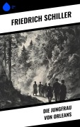 Cover-Bild zum Titel 'Die Jungfrau von Orleans' von 'Friedrich Schiller'