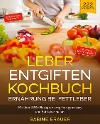  Leber entgiften Kochbuch ¿ Ernährung bei Fettleber