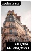 Cover-Bild zum Titel 'Jacquou le Croquant' von 'Eugène Le Roy'