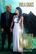 Cover-Bild zum Titel 'Shattered Magic (An Obscure City, #3)' von 'Viola Grace'