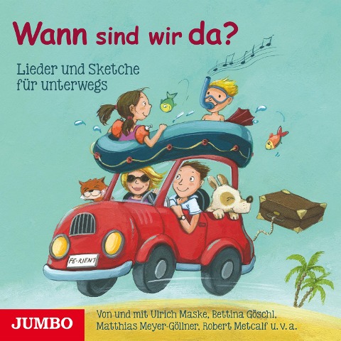 Wann sind wir da? - Ulrich Maske, Robert Metcalf, Fabelhaften Die, Ferri, Bettina Göschl