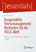 Cover-Bild zum Titel 'Ausgewählte Stressmanagement-Methoden für die VUCA-Welt' von 'Karin Meyer'