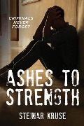 Ashes to Strength - Steinar Kruse