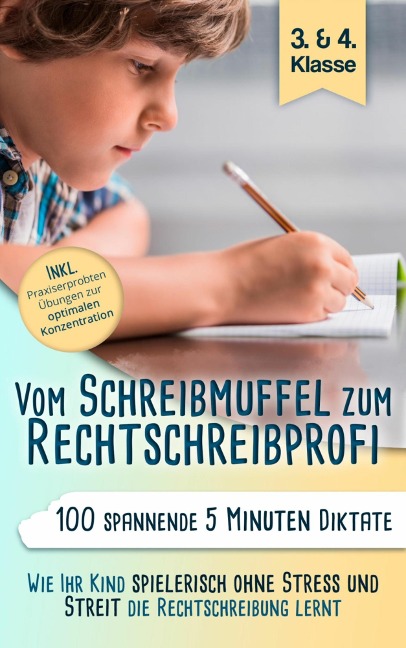 Vom Schreibmuffel zum Rechtschreibprofi - 100 spannende 5 Minuten-Diktate (3. & 4. Klasse) - Ute Finkel