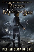 Cover-Bild zum Titel 'Recon Mission: Bee (Amplifier 5.5)' von 'Meghan Ciana Doidge'