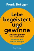 Cover-Bild zum Titel 'Lebe begeistert und gewinne' von 'Frank Bettger'