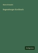 Cover-Bild zum Titel 'Regensburger Kochbuch' von 'Marie Schandri'