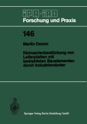 Cover-Bild zum Titel 'Kleinserienbestückung von Leiterplatten mit bedrahteten Bauelementen durch Industrieroboter' von 'Martin Domm'